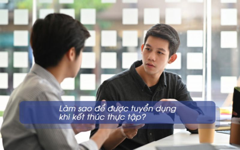 tuyển dụng sau khi kết thúc thực tập