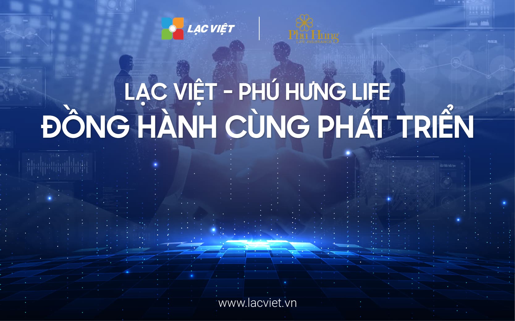 Lạc Việt đồng hành cùng phát triển với Phú Hưng Life