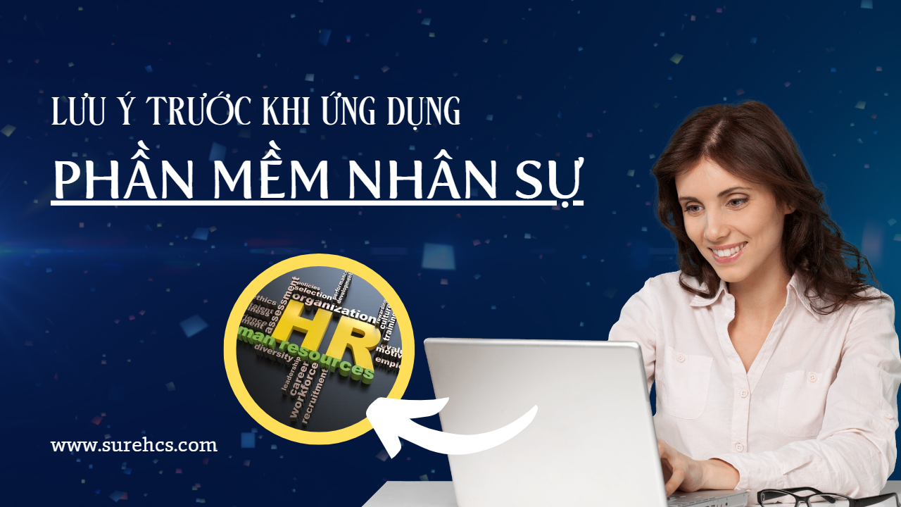 surehcs- Lưu ý trước khi ứng dụng phần mềm nhân sự