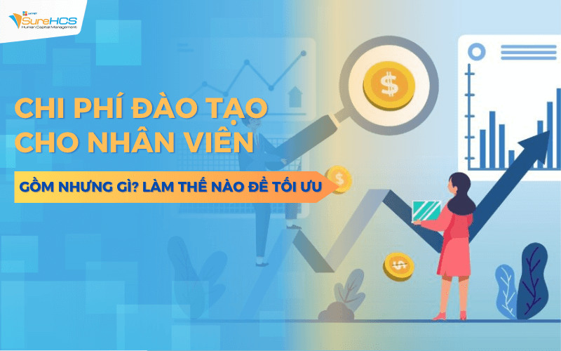 Chi phí đào tạo cho nhân viên gồm những gì? Làm thế nào để tối ưu?