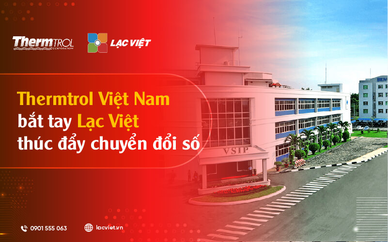 Thermtrol Việt Nam bắt tay Lạc Việt thúc đẩy chuyển đổi số