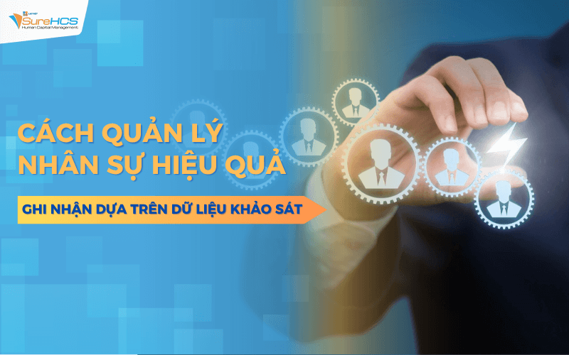 8 Cách quản lý nhân sự hiệu quả dựa trên dữ liệu khảo sát