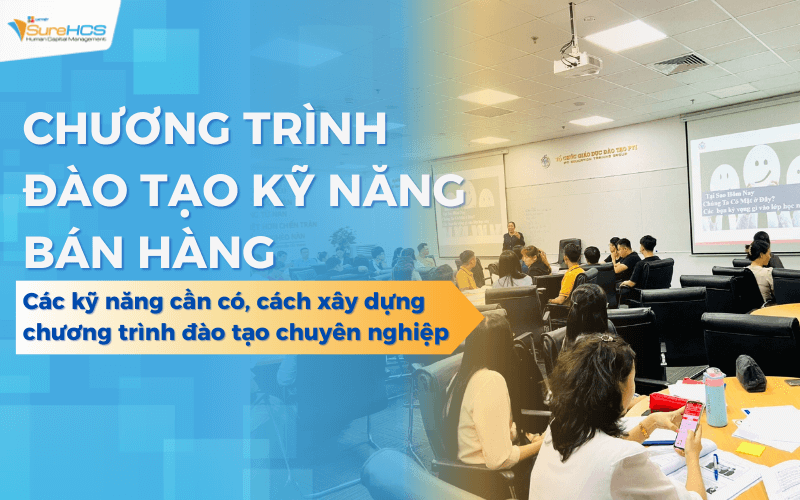 Thiết kế chương trình đào tạo kỹ năng bán hàng giúp sales chốt đơn hiệu quả