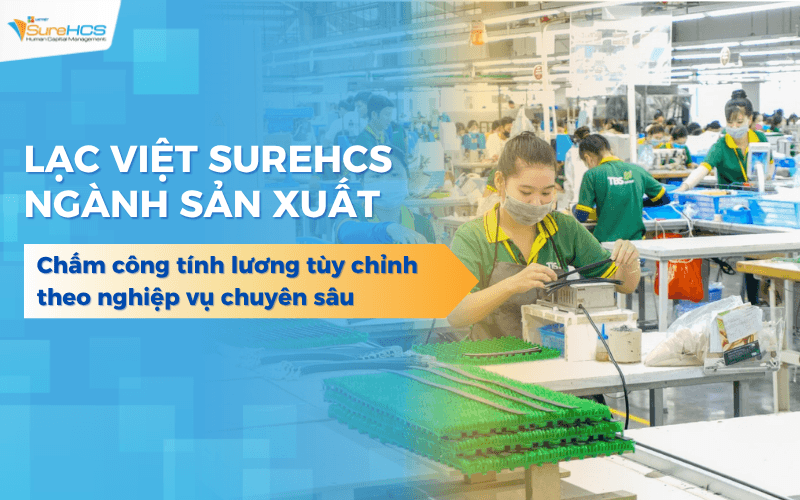 phần mềm LV SureHCS chấm công tính lương cho công ty sản xuất